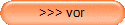 >>> vor